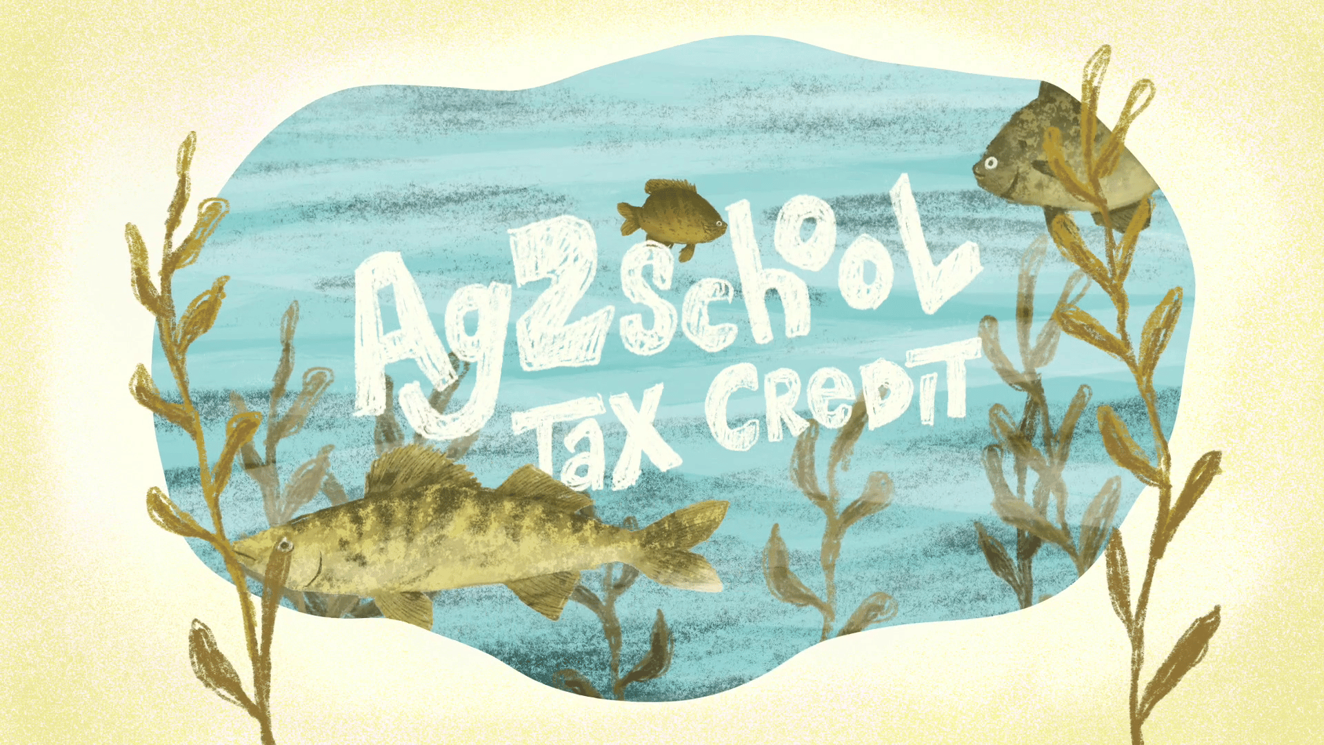 Animated videos- screenshot of animated fish in front of words: "Ag2School Tax Credit"